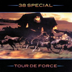 38 Special - Tour De Force 38 Special - Tour De Force