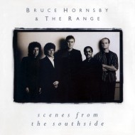 Bruce Hornsby And The Range - Scenes From The Southside