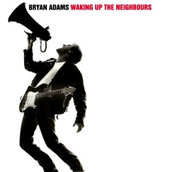 Bryan Adams - Waking Up The Neighbours Bryan Adams - Waking Up The Neighbours