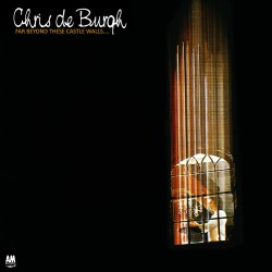 Chris De Burgh - Far Beyond These Castle Walls Chris De Burgh - Far Beyond These Castle Walls