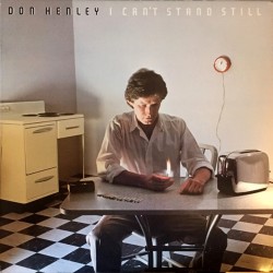Don Henley - I Can't Stand Still Don Henley - I Can't Stand Still