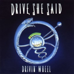 Drive She Said - Drivin Wheel Drive She Said - Drivin Wheel