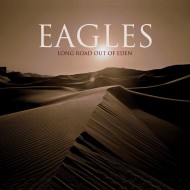 Eagles - Long Road Out Of Eden