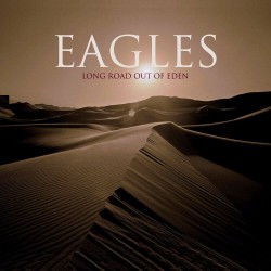 Eagles - Long Road Out Of Eden Eagles - Long Road Out Of Eden