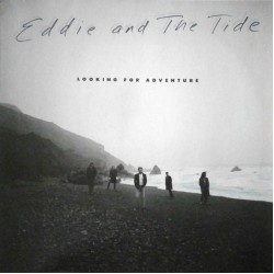 Eddie And The Tide - Looking For Adventure