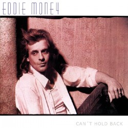 Eddie Money - Can't Hold Back Eddie Money - Can't Hold Back