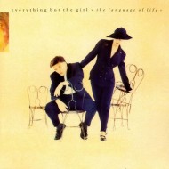 Everything But The Girl - The Language Of Life