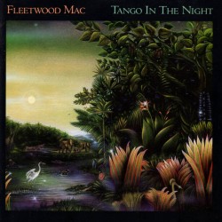 Fleetwood Mac - Tango In The Night Fleetwood Mac - Tango In The Night