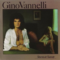 Gino Vannelli - Storm At Sunup Gino Vannelli - Storm At Sunup
