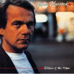 Glenn Shorrock - Villain Of The Peace Glenn Shorrock - Villain Of The Peace