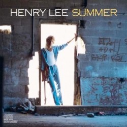 Henry Lee Summer - Henry Lee Summer Henry Lee Summer - Henry Lee Summer