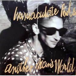 Immaculate Fools - Another Man's World Immaculate Fools - Another Man's World