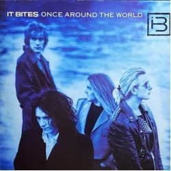 It Bites - Once Around the World It Bites - Once Around the World