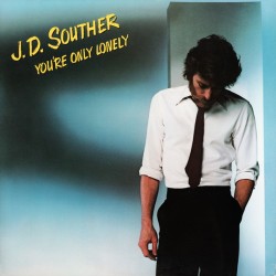 J.D. Souther - You're Only Lonely J.D. Souther - You're Only Lonely