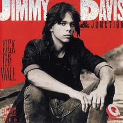 Jimmy Davis & Junction - Kick The Wall Jimmy Davis & Junction - Kick The Wall