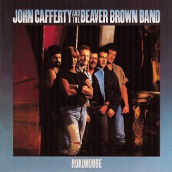 John Cafferty And The Beaver Brown Band - Roadhouse John Cafferty And The Beaver Brown Band - Roadhouse