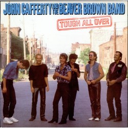 John Cafferty And The Beaver Brown Band - Tough All Over John Cafferty And The Beaver Brown Band - Tough All Over