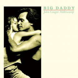 John Cougar Mellencamp - Big Daddy John Cougar Mellencamp - Big Daddy