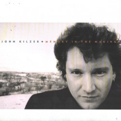 John Kilzer - Memory In The Making