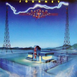 Journey - Raised On Radio Journey - Raised On Radio