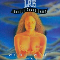 Little River Band - Worldwide Love Little River Band - Worldwide Love