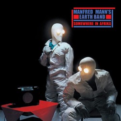 Manfred Mann's Earth Band - Somewhere In Africa Manfred Mann's Earth Band - Somewhere In Africa