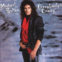 Michael Bolton - Everybody's Crazy Michael Bolton - Everybody's Crazy