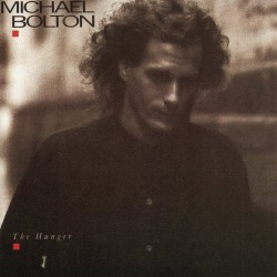 Michael Bolton - The Hunger Michael Bolton - The Hunger