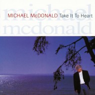 Michael Mcdonald - Take It To Heart