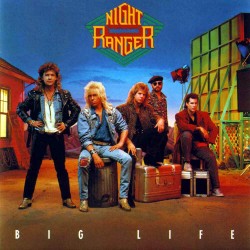 Night Ranger - Big Life Night Ranger - Big Life