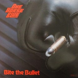 One Horse Blue - Bite The Bullet One Horse Blue - Bite The Bullet