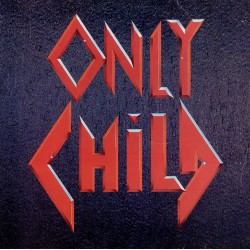 Only Child - Only Chid