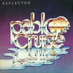 Pablo Cruise - Reflector