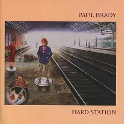 Paul Brady - Hard Station