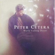 Peter Cetera - World Falling Down
