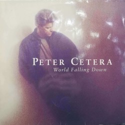 Peter Cetera - World Falling Down Peter Cetera - World Falling Down