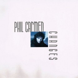 Phil Carmen - Changes Phil Carmen - Changes