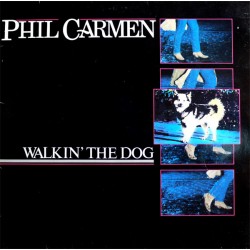 Phil Carmen - Walkin' The Dog Phil Carmen - Walkin' The Dog