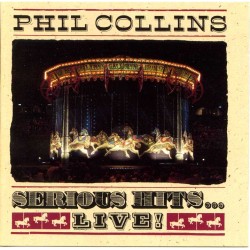 Phil Collins - Serious Hits Live! Phil Collins - Serious Hits Live!