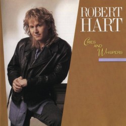 Robert Hart - Cries And Whispers Robert Hart - Cries And Whispers