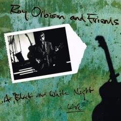 Roy Orbison - A Black And White Night Live Roy Orbison - A Black And White Night Live