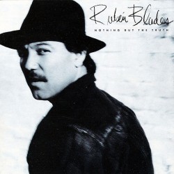Ruben Blades - Nothing But The Truth Ruben Blades - Nothing But The Truth