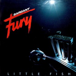 Sargant Fury - Little Fish Sargant Fury - Little Fish