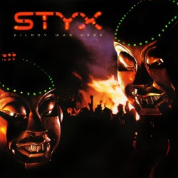 Styx - Kilroy Was Here Styx - Kilroy Was Here