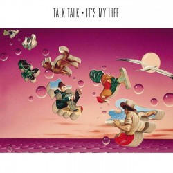 Talk Talk - It's My Life Talk Talk - It's My Life