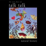 Talk Talk - Natural History : The Very Best Of Talk Talk