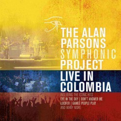 The Alan Parsons Symphonic Project - Live In Colombia The Alan Parsons Symphonic Project - Live In Colombia