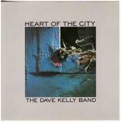 The Dave Kelly Band - Heart Of The City The Dave Kelly Band - Heart Of The City