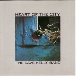 The Dave Kelly Band - Heart Of The City