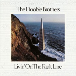 The Doobie Brothers - Livin' On The Fault Line The Doobie Brothers - Livin' On The Fault Line
